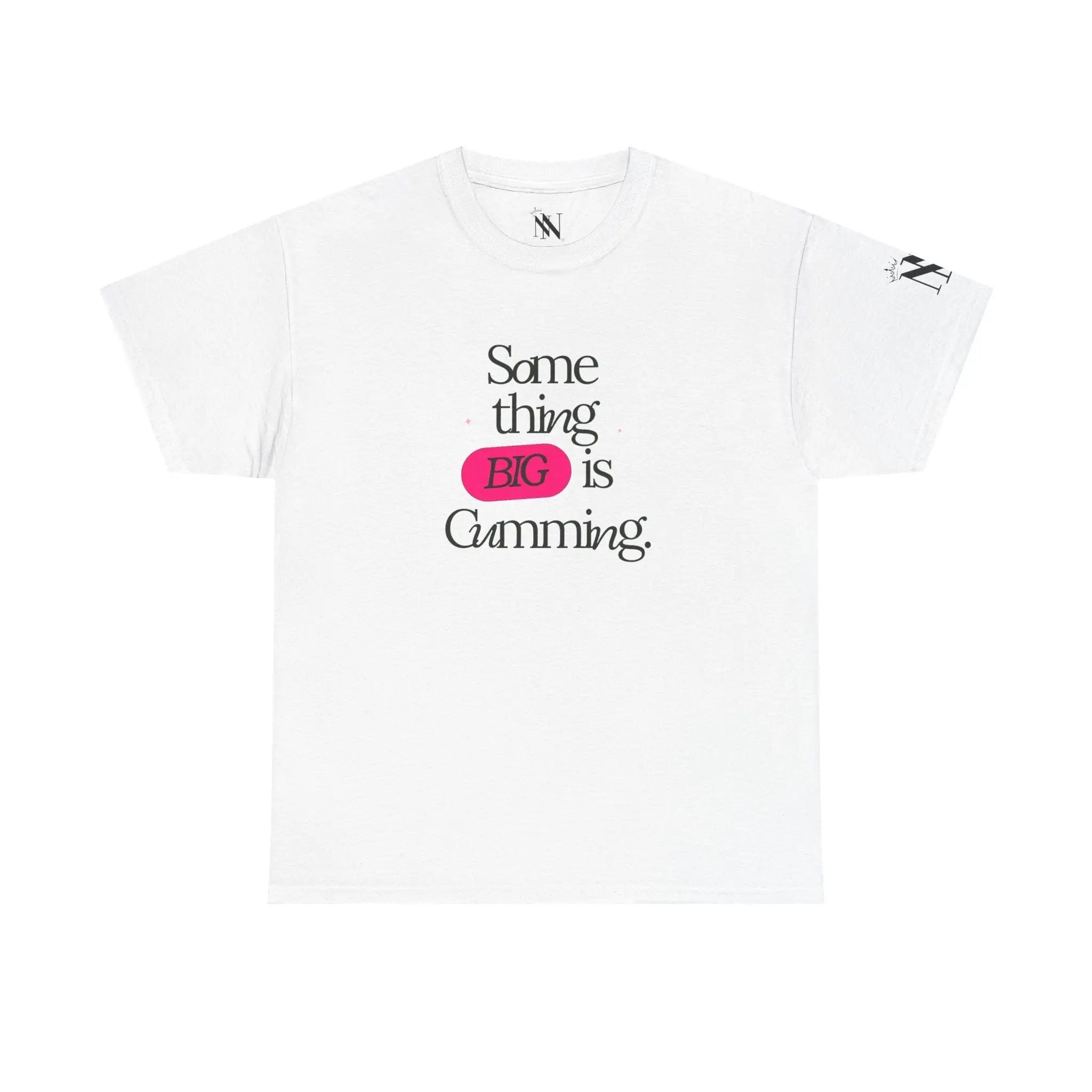 Something BIG is Cumming. | Mix & Match Cotton Unisex Fun-Flirty Lovers’ T-Shirts