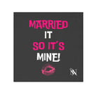 Married It So It’s Mine! With a Kiss | Nectar Napkins Lils’ Fun-Flirty Lovers’ Towels