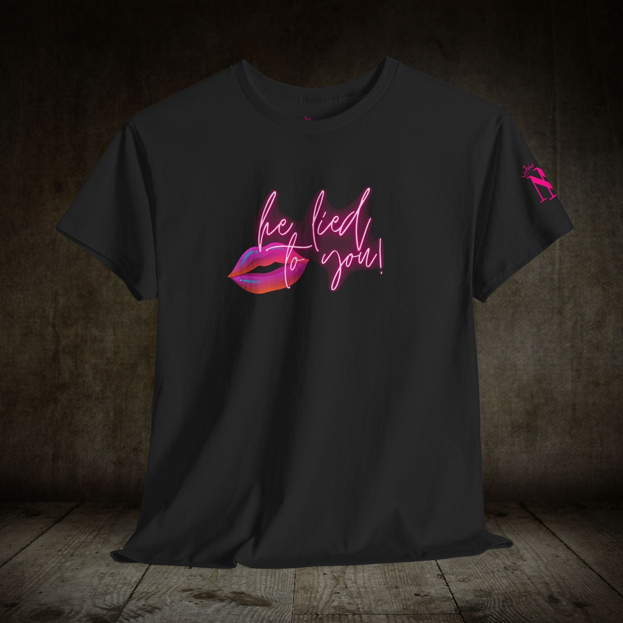 He Lied To You | Mix & Match 100% Cotton Unisex Fun-Flirty Lovers’ Tees