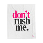Don’t Rush Me | Mix & Match Velveteen Fun-Flirty Lovers’ Blankets