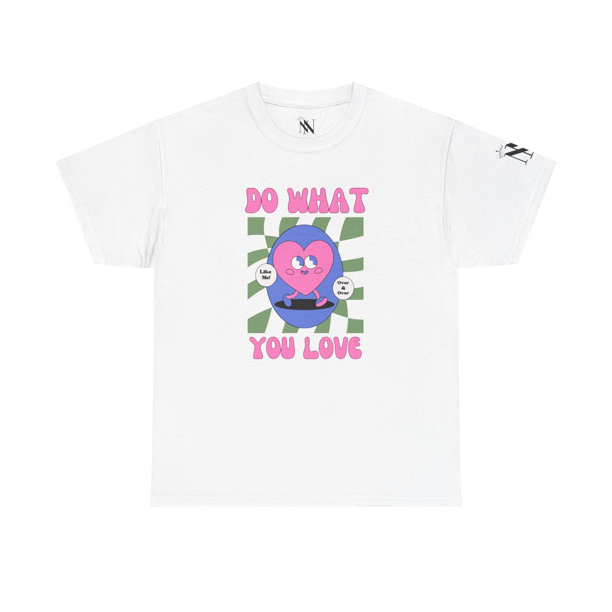 Do What You Love! Like Me Cotton T-Shirt