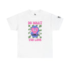 Do What You Love! Like Me | Nectar Napkins Fun-Flirty Lovers’ T-Shirts