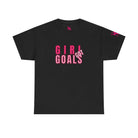 Girl Got Goals | Mix & Match Cotton Unisex Fun-Flirty Lovers’ T-Shirts