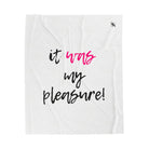 It Was My Pleasure | Mix & Match Fun-Flirty Lovers’ Blankets
