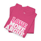 Love More Argue Less | Mix & Match Cotton Unisex Fun-Flirty Lovers’ T-Shirts
