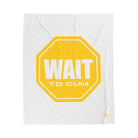 Wait to Cum Sign | Mix & Match Fun-Flirty Lovers’ Blankets
