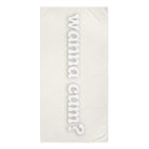 Wanna Cum? | Mix & Match Naughty XL Fun-Flirty Lovers’ Towels