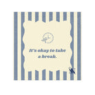 It’s Okay to Take a Break Cum Rag