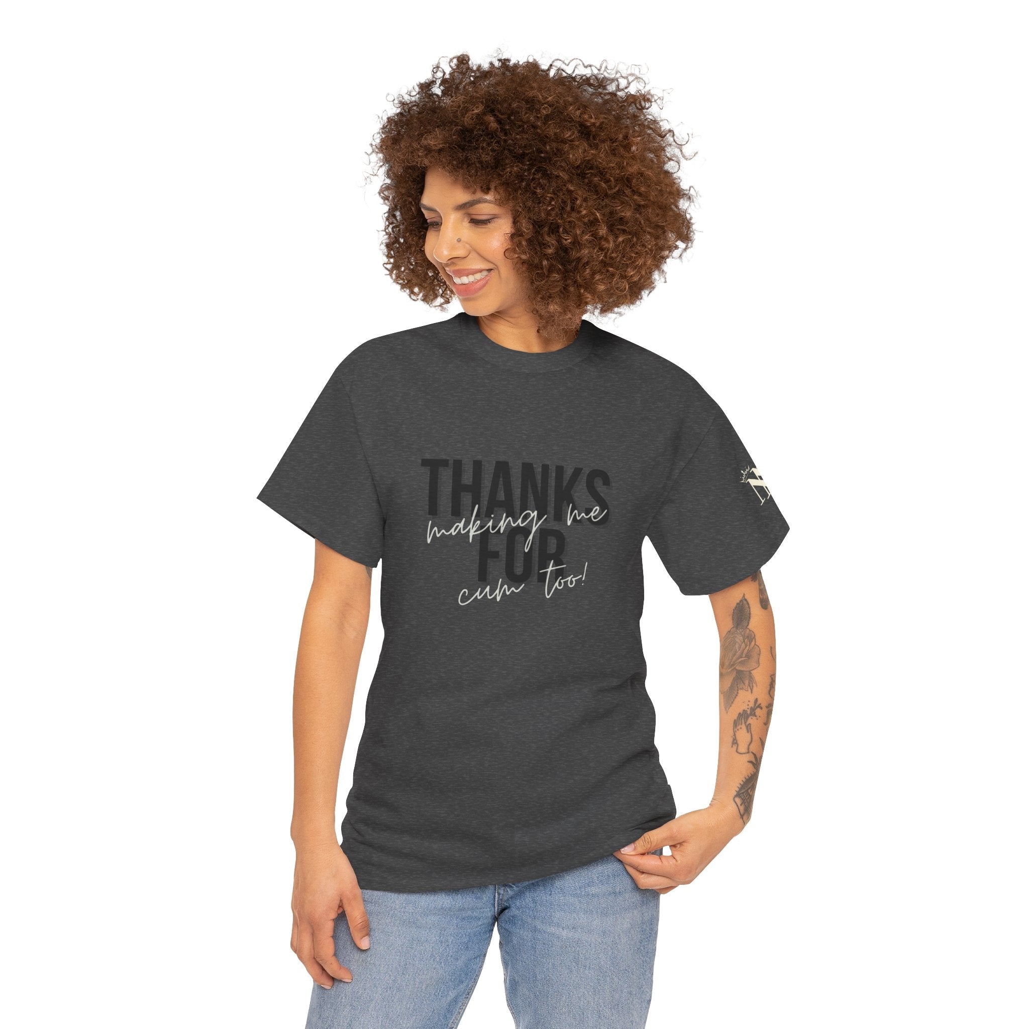 Thanks for Making Me Cum Too! | Mix & Match 100% Cotton Unisex Fun-Flirty Lovers’ Tees