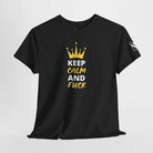 Keep Calm & Fuck Queen King | Mix & Match Cotton Unisex Fun-Flirty Lovers’ T-Shirts
