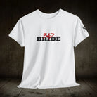 Bad Bride | Mix & Match Cotton Unisex Fun-Flirty Lovers’ T-Shirts