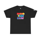 Proud to be Loud! Rainbow Romantic Couples Sex Gifts 100% Cotton T-Shirt