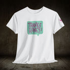 Thanks Honey! | Mix & Match Cotton Unisex Fun-Flirty Lovers’ T-Shirts