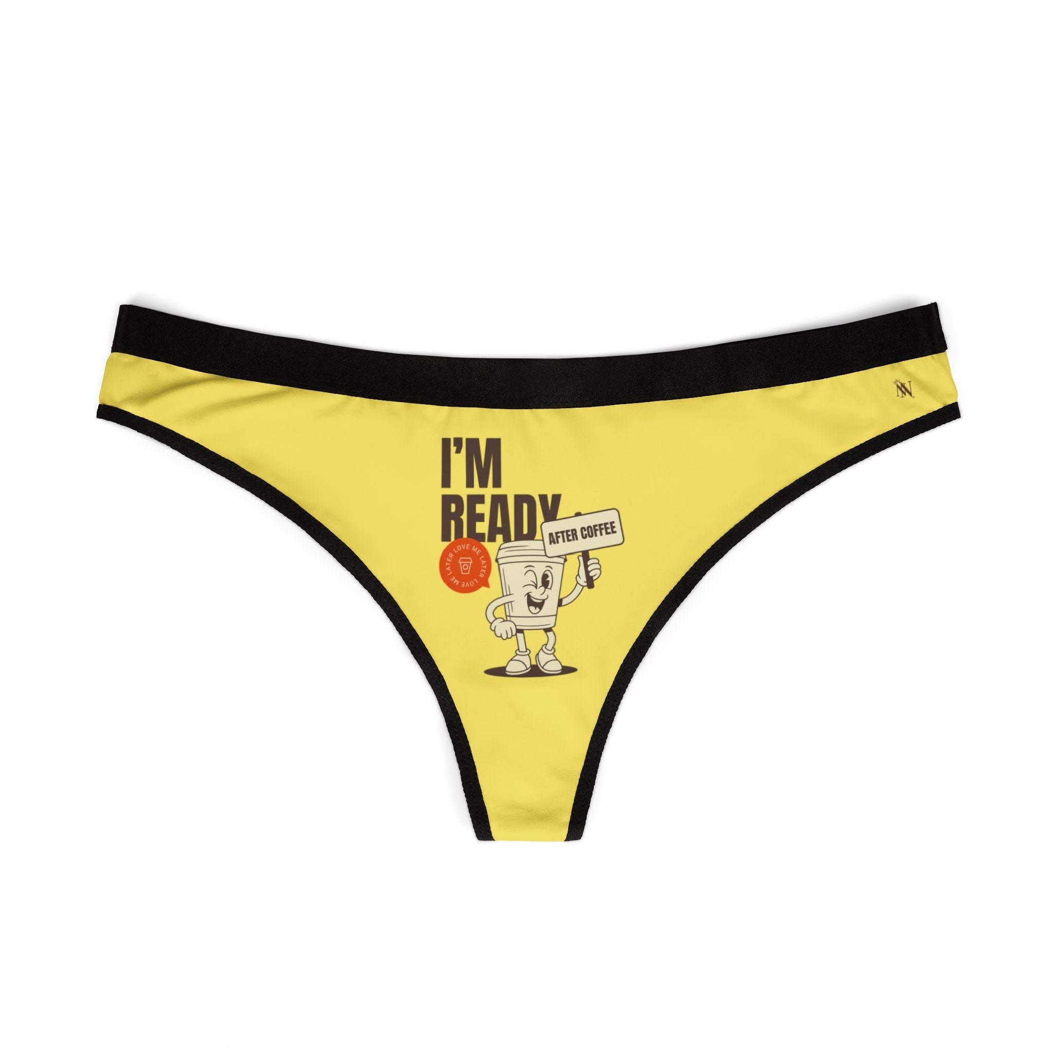 I’m Ready After Coffee Sex Humor Sexy Women’s Thong