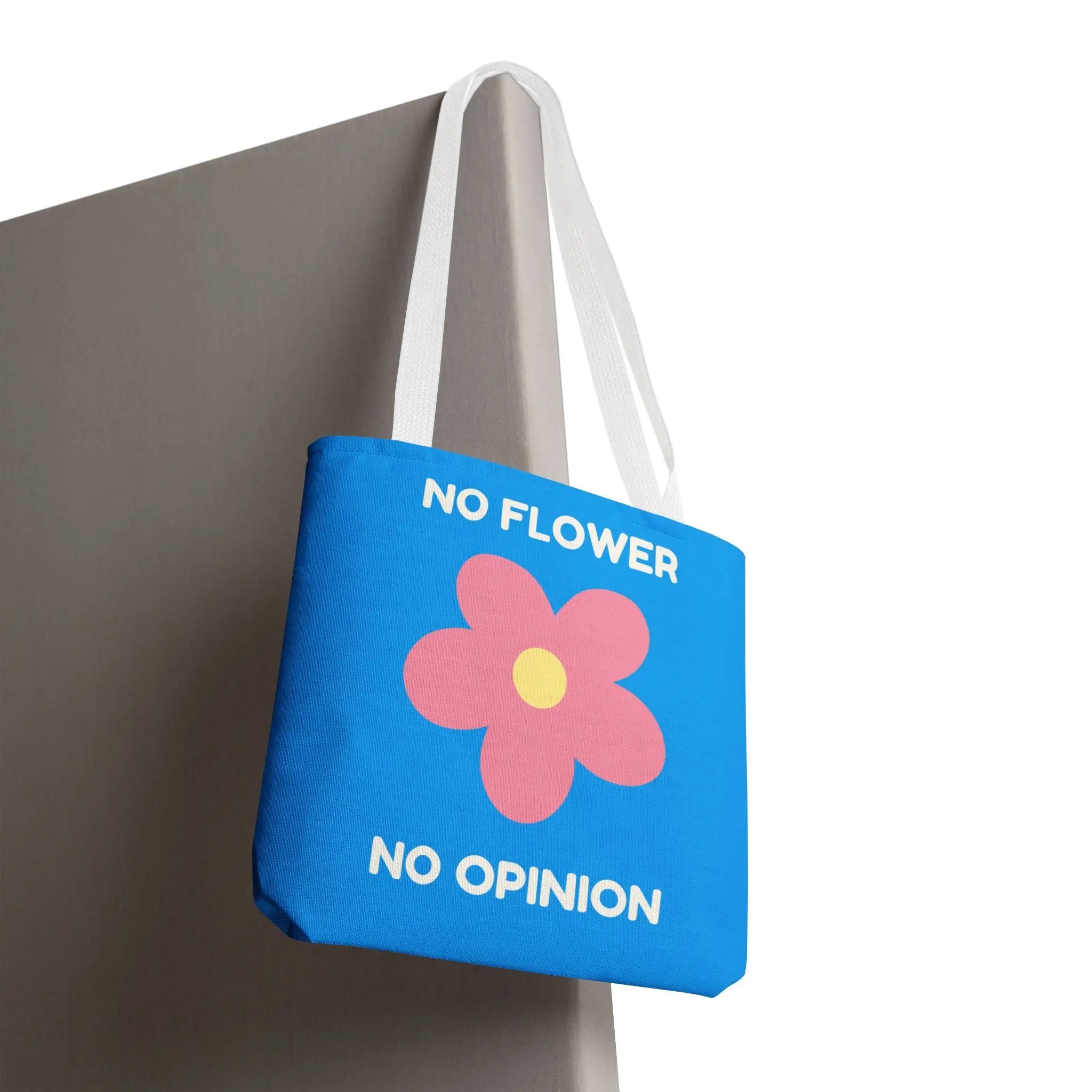 No Flower No Opinion Tote Bag