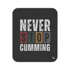 Never Stop Cumming | Mix Match Fun-Flirty Lovers’ Water-Resistant Blankets