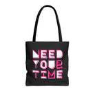 Need Your Time | Nectar Napkins Fun-Flirty Lovers’ Totes