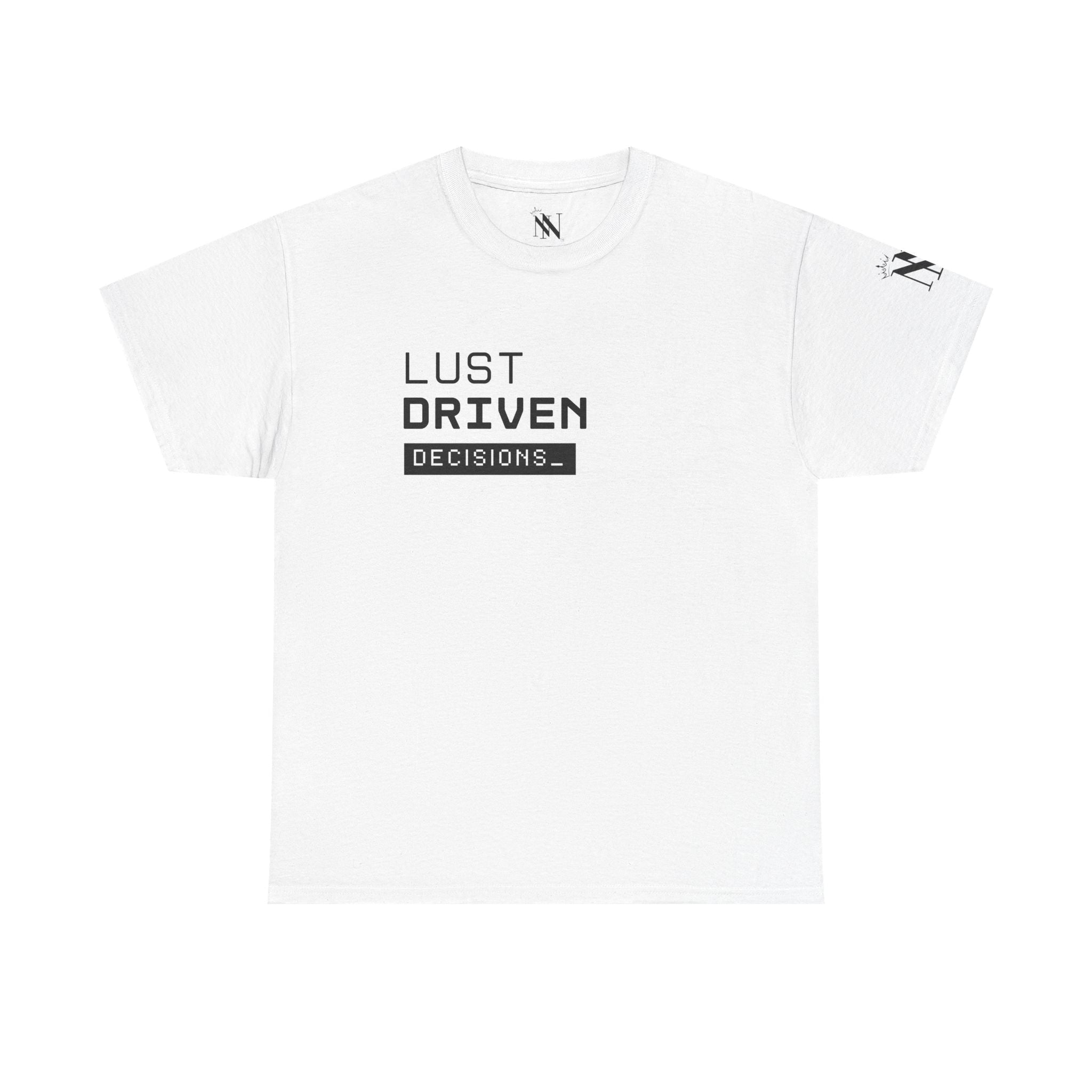 Lust Driven Decisions | Mix & Match 100% Cotton Unisex Fun-Flirty Lovers’ Tees