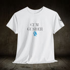 Cum Gusher | Mix & Match 100% Cotton Unisex Fun-Flirty Lovers’ Tees