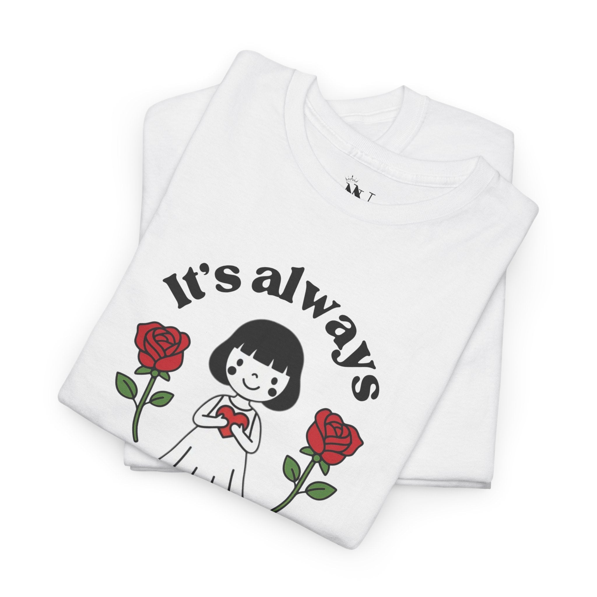 It’s Always Been You. Love Doll Cotton T-Shirt