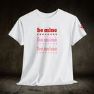 Be Mine Multiple Times | Mix & Match Cotton Unisex Fun-Flirty Lovers’ T-Shirts