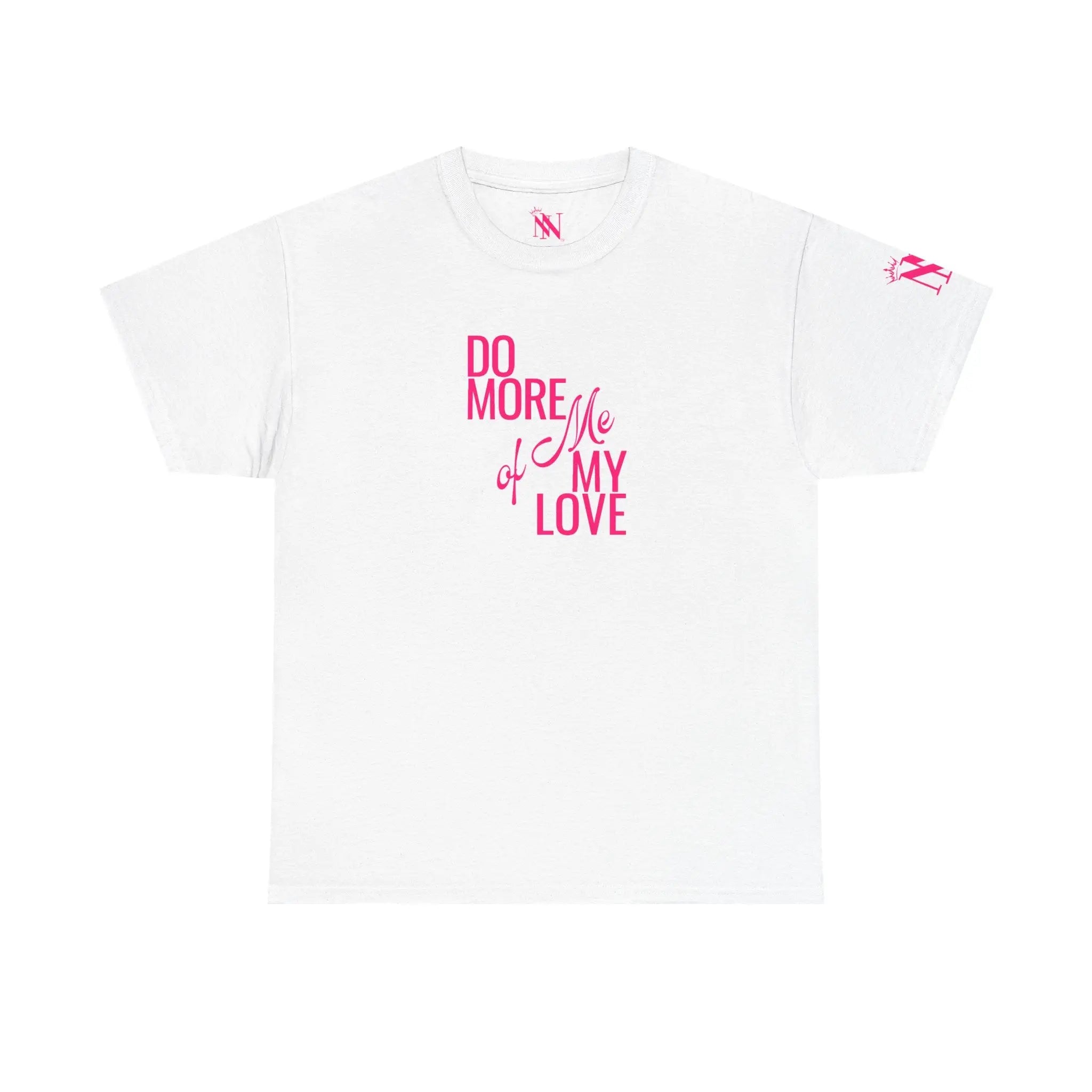 Do More of Me My Love T-Shirt