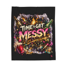 Time to Get Messy Party Blanket