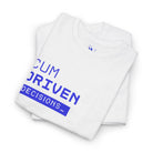 Cum Driven Decisions | Mix & Match 100% Cotton Unisex Fun-Flirty Lovers’ Tees