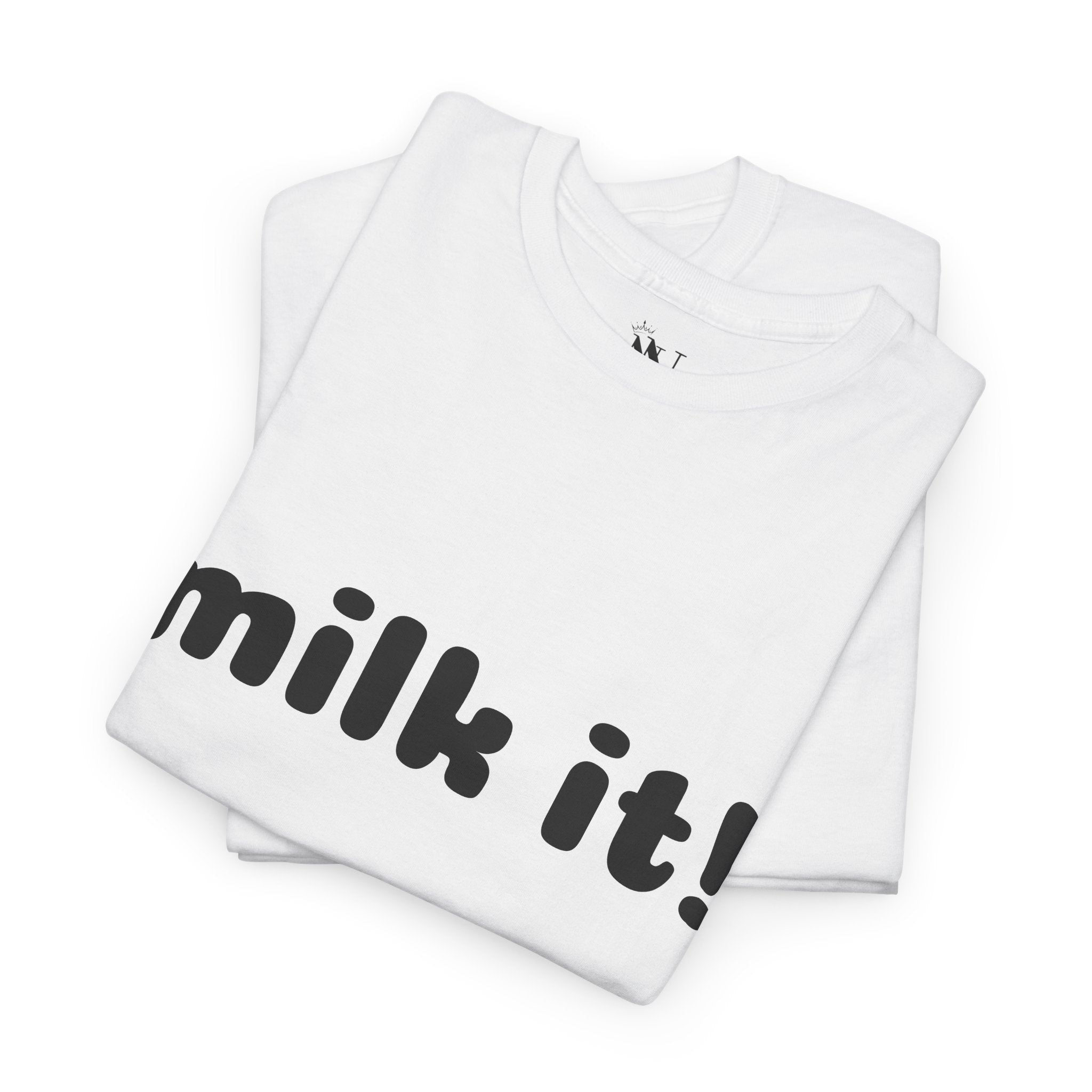 Milk It! | Mix & Match 100% Cotton Unisex Fun-Flirty Lovers’ Tees