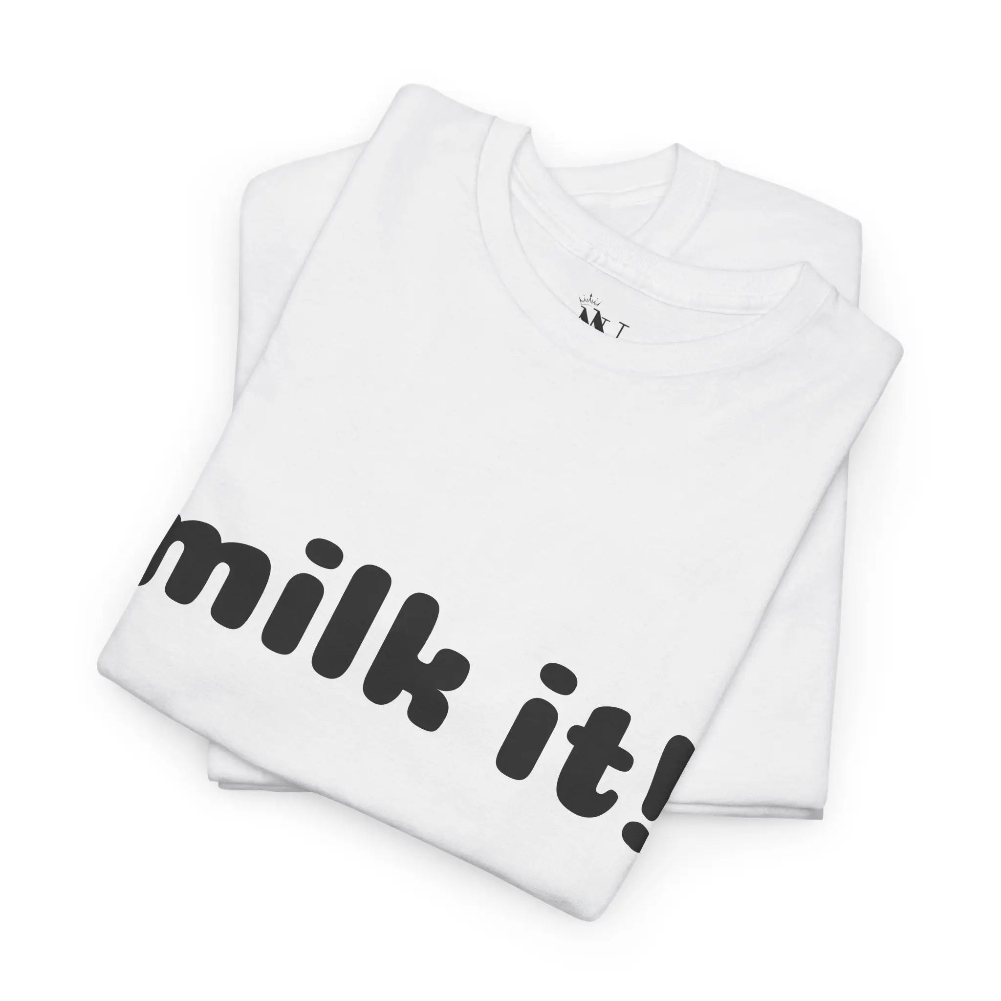 Milk It! | Mix & Match 100% Cotton Unisex Fun-Flirty Lovers’ Tees