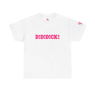 D! D! D!ck! T-Shirt