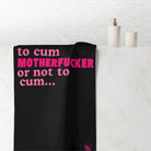 To Cum Motherfucker or Not to Cum | Nectar Napkins XL Fun-Flirty Lovers’ Towels