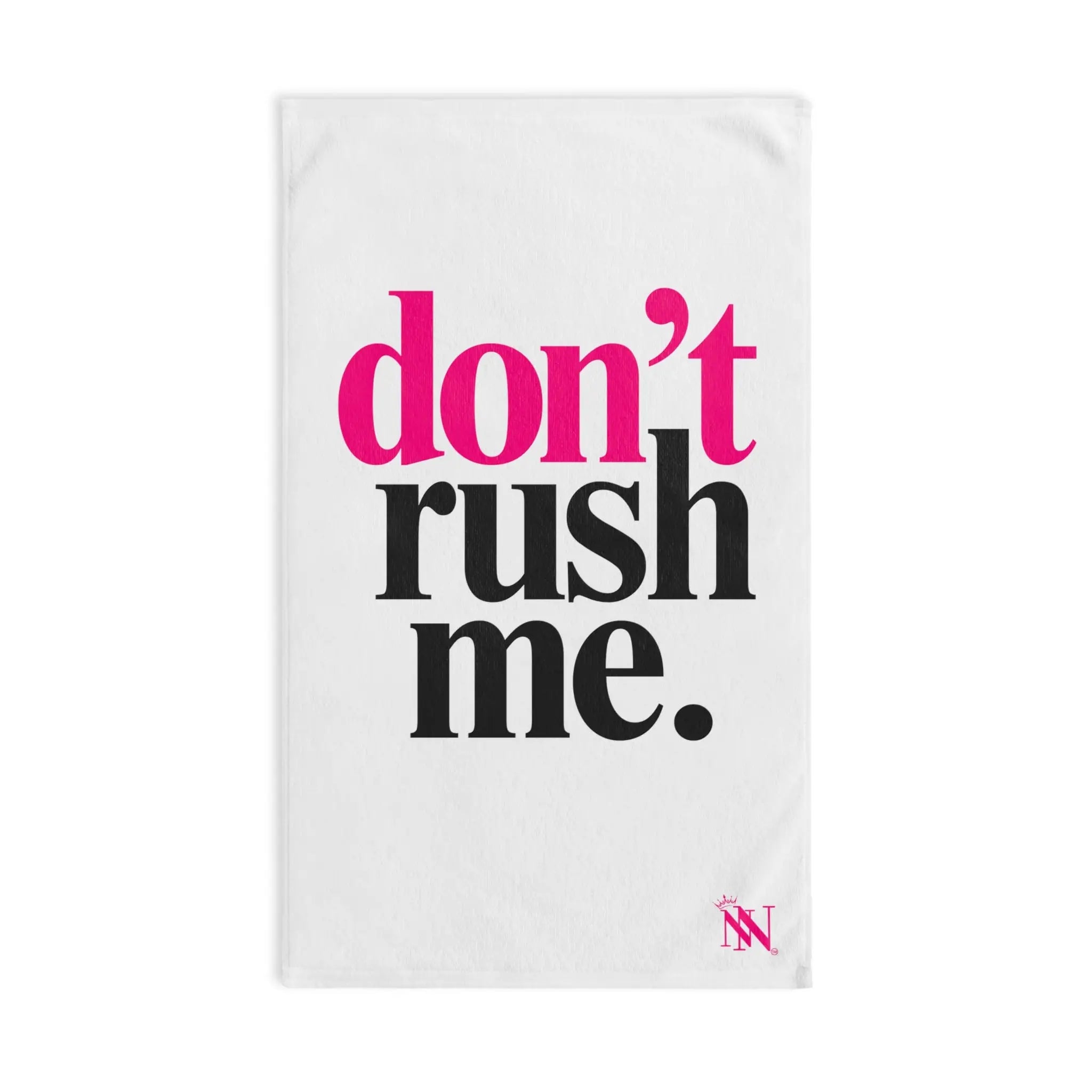 Don’t Rush Me | Mix & Match Original Fun-Flirty Lovers’ Towels