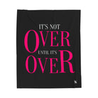 It’s Not Over Until It’s Over | Mix & Match Soft Fun-Flirty Lovers’ Blankets