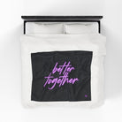 Better Together | Mix & Match Velveteen Fun-Flirty Lovers’ Blankets