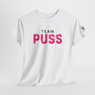 Team Puss | Mix & Match Cotton Unisex Fun-Flirty Lovers’ T-Shirts