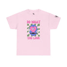 Do What You Love! Like Me | Nectar Napkins Fun-Flirty Lovers’ T-Shirts