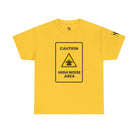Caution High Noise Area | Mix & Match Cotton Unisex Fun-Flirty Lovers’ T-Shirts