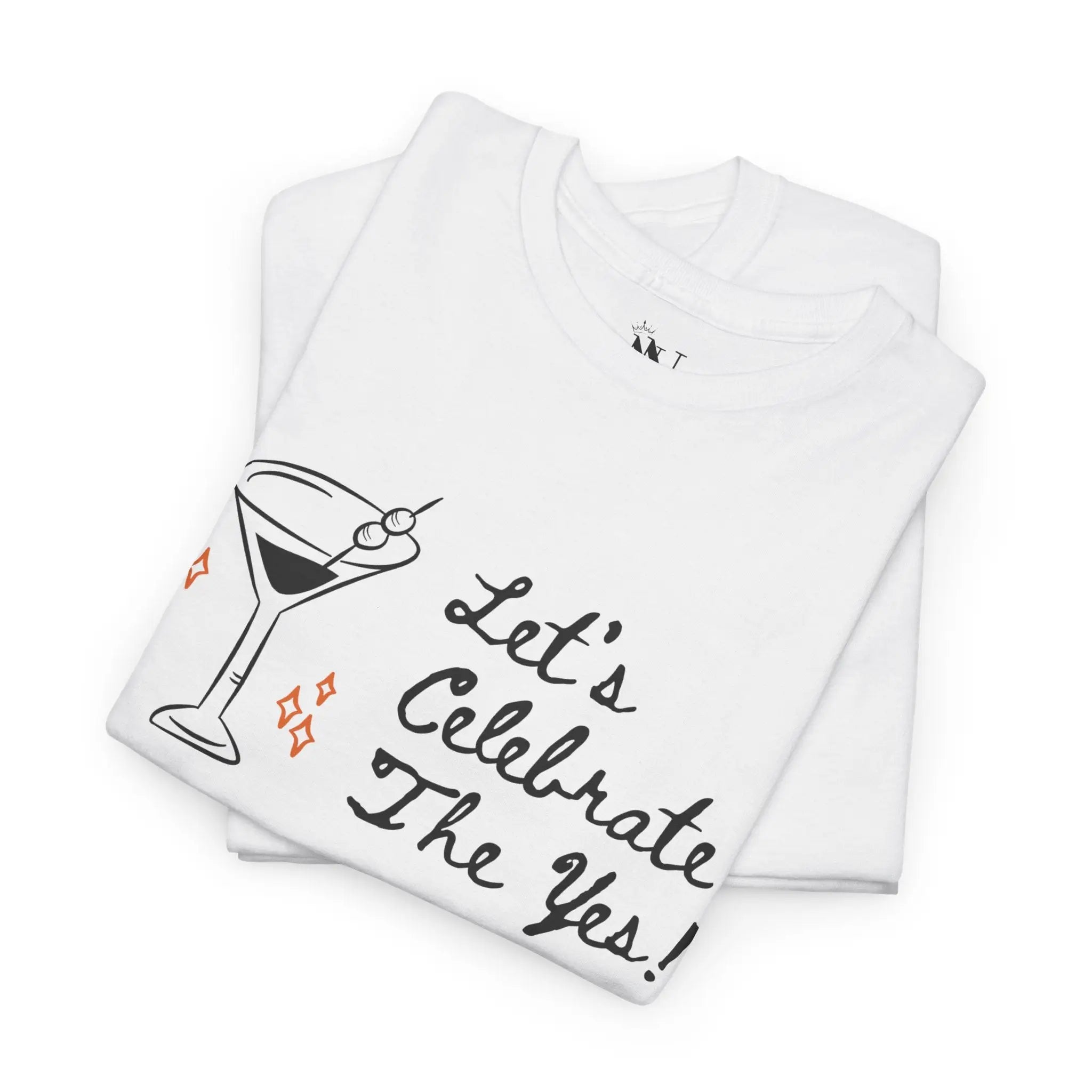 Let’s Celebrate the Yes! T-Shirt