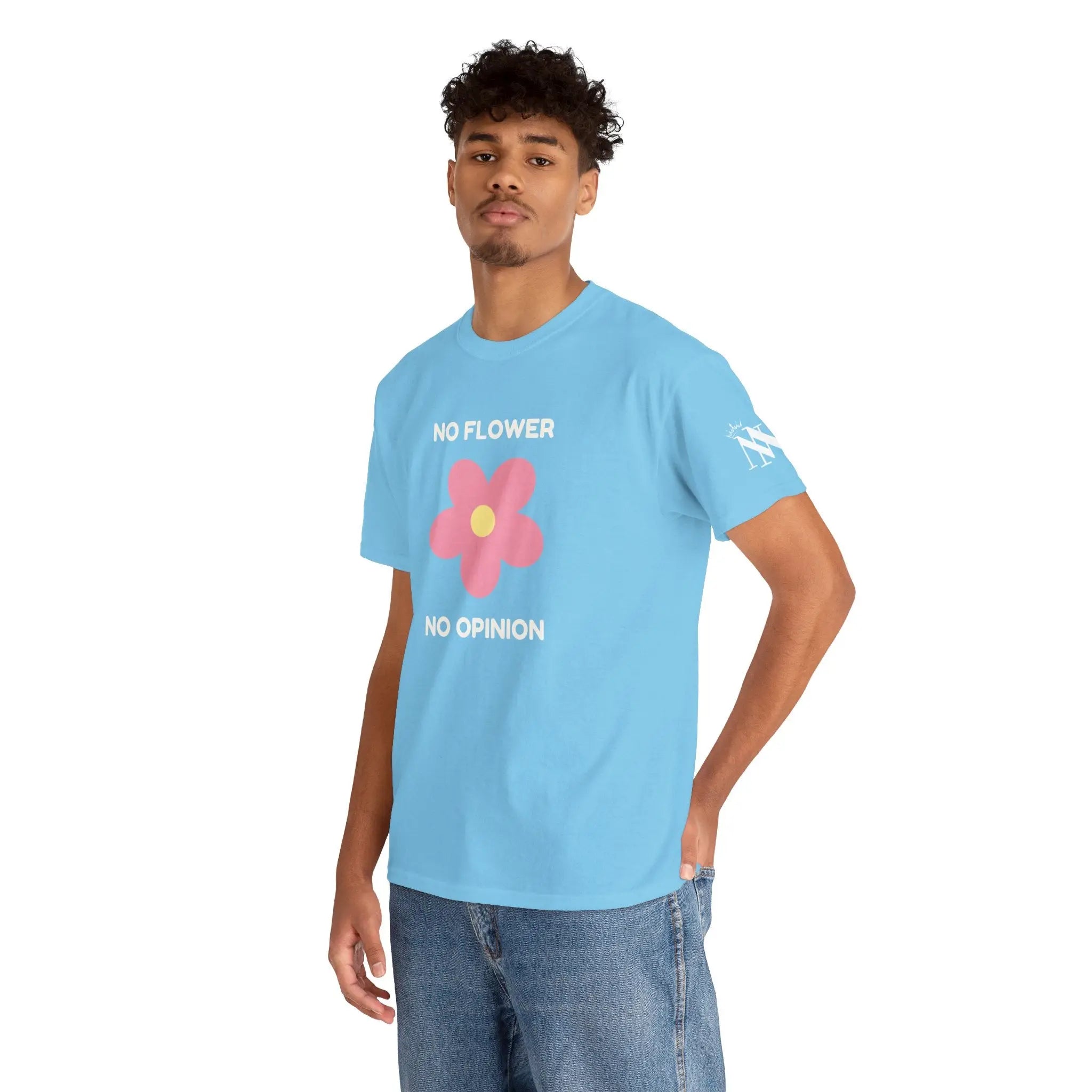 No Flower No Opinion T-Shirt