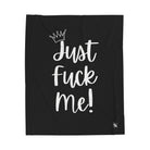Crowned Just Fuck Me! Blanket
