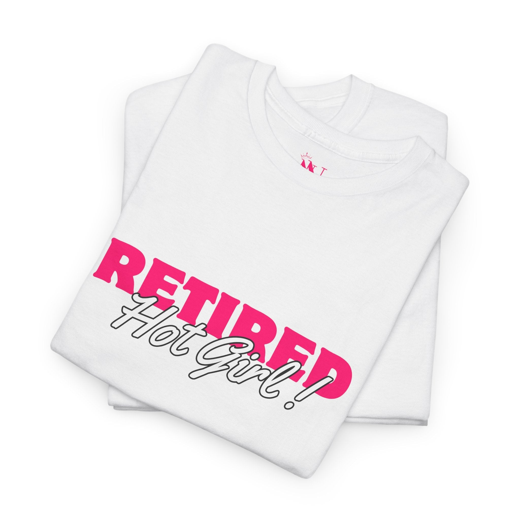 Retired Hot Girl! | Mix & Match 100% Cotton Unisex Fun-Flirty Lovers’ Tees