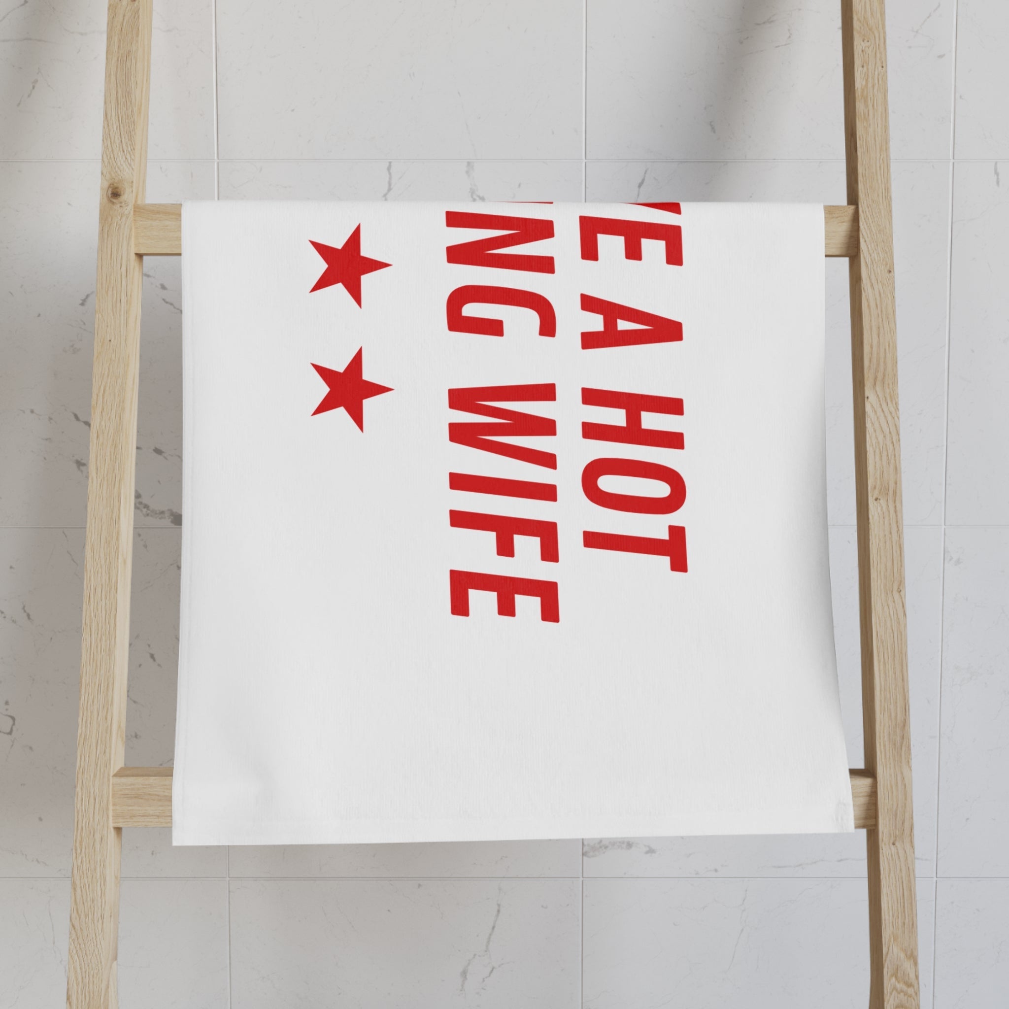 I Have a Hot Fucking Wife | Mix & Match Classic Fun-Flirty Lovers’ Towels