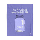 Positive Word Jar Cum? | Mix & Match Soft Fun-Flirty Lovers’ Blankets