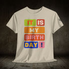 It Is MY BIRTHDAY! | Mix & Match 100% Cotton Unisex Fun-Flirty Lovers’ Tees
