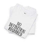 No Definition Required | Mix & Match 100% Cotton Unisex Fun-Flirty Lovers’ Tees