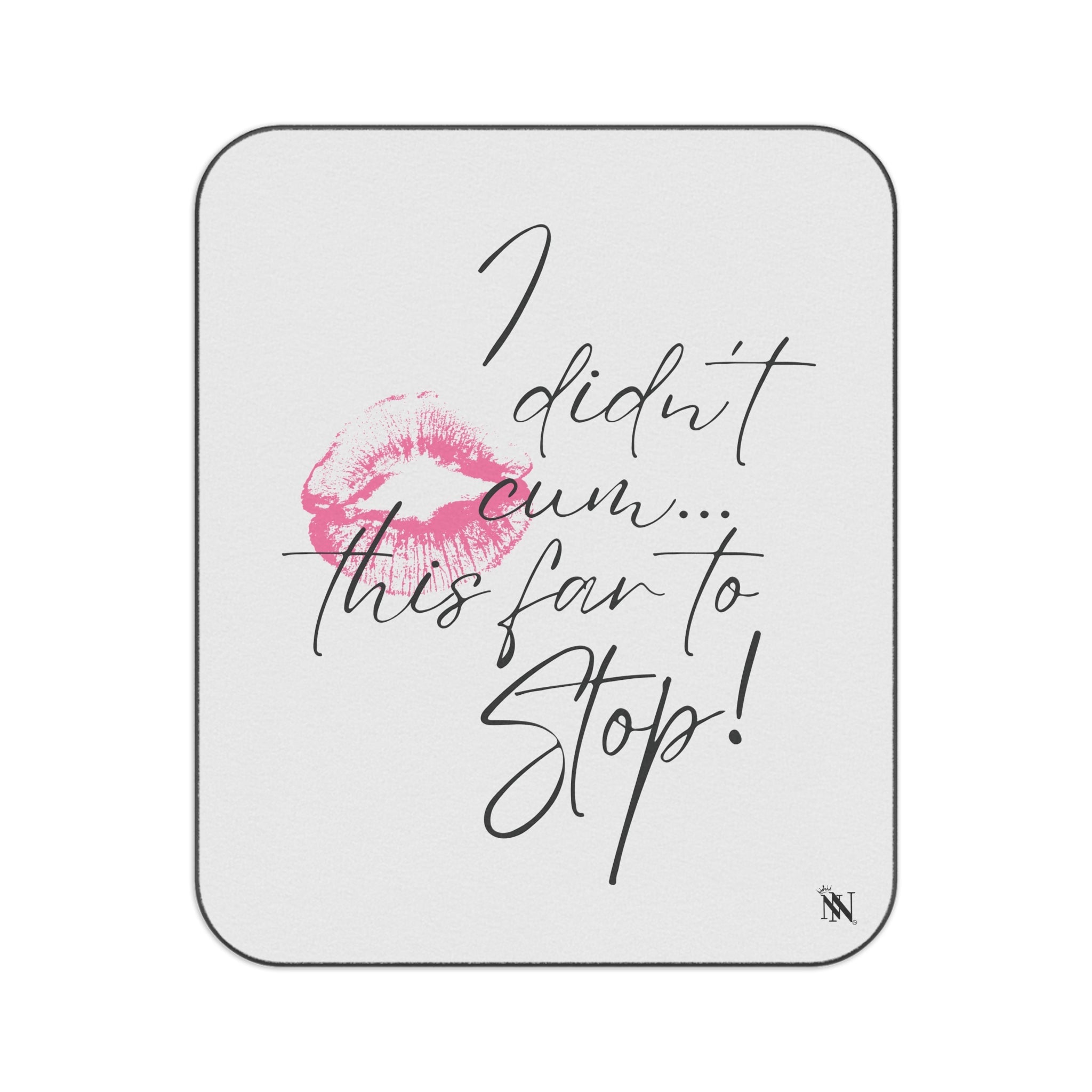 I Didn’t Cum This Far to Stop! | Mix Match Fun-Flirty Lovers’ Water-Resistant Blankets