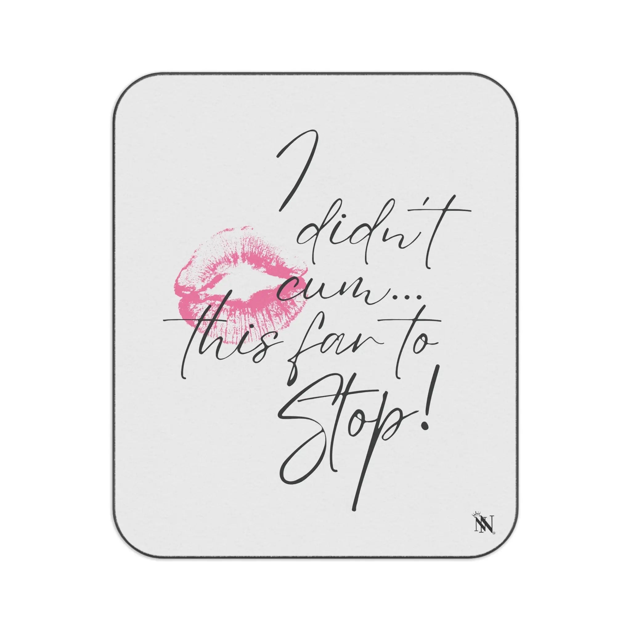 I Didn’t Cum This Far to Stop! | Mix Match Fun-Flirty Lovers’ Water-Resistant Blankets