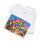 Pride Party We Will Be Us Graphic Series | Mix & Match Cotton Unisex Fun-Flirty Lovers’ T-Shirts