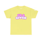 I’m a Giver | Mix & Match 100% Cotton Unisex Fun-Flirty Lovers’ Tees